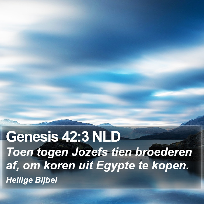 Genesis 42:3 NLD Bible Study