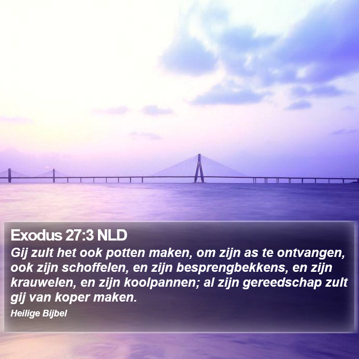 Exodus 27:3 NLD Bible Study