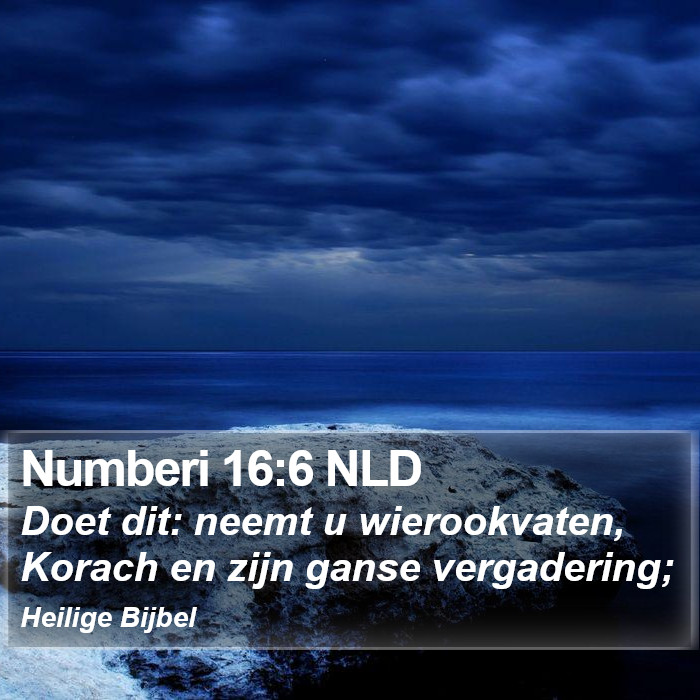 Numberi 16:6 NLD Bible Study