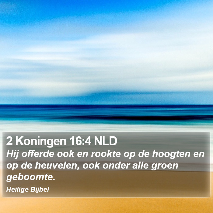 2 Koningen 16:4 NLD Bible Study