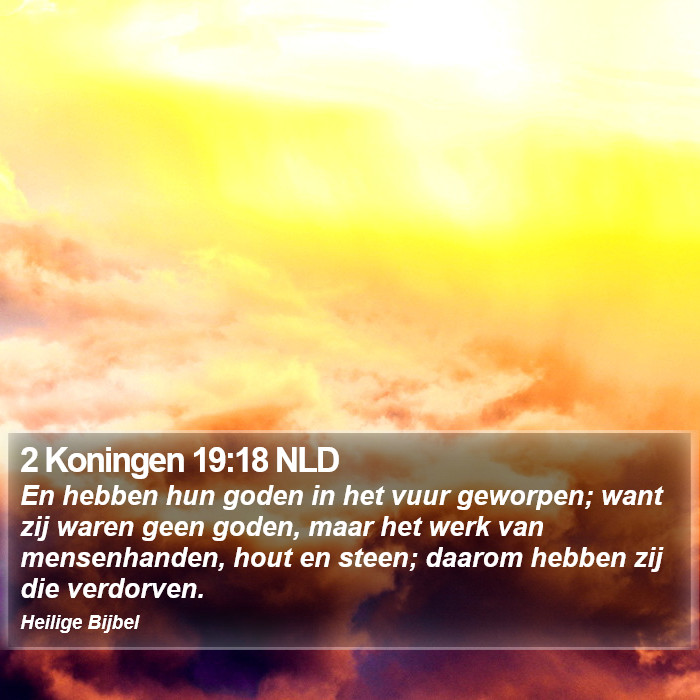 2 Koningen 19:18 NLD Bible Study