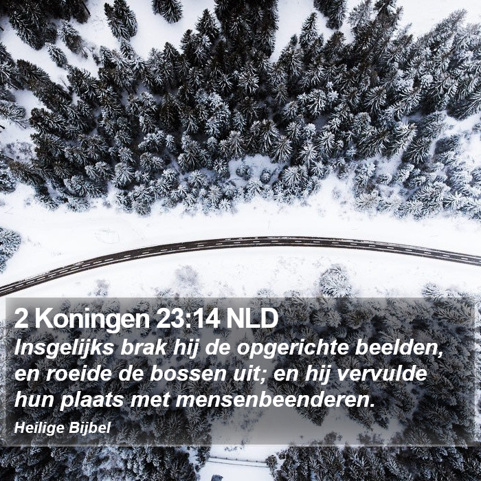 2 Koningen 23:14 NLD Bible Study