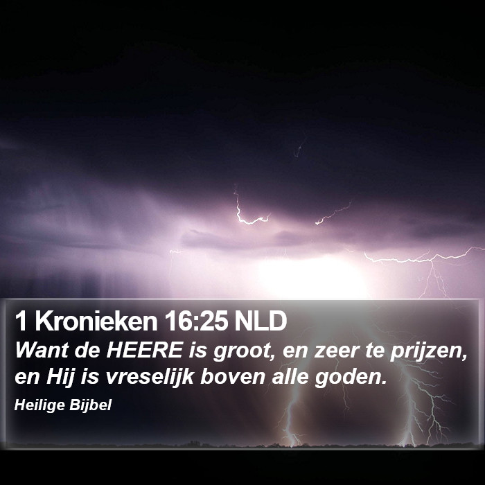1 Kronieken 16:25 NLD Bible Study
