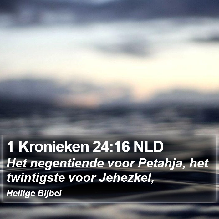 1 Kronieken 24:16 NLD Bible Study