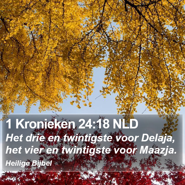 1 Kronieken 24:18 NLD Bible Study