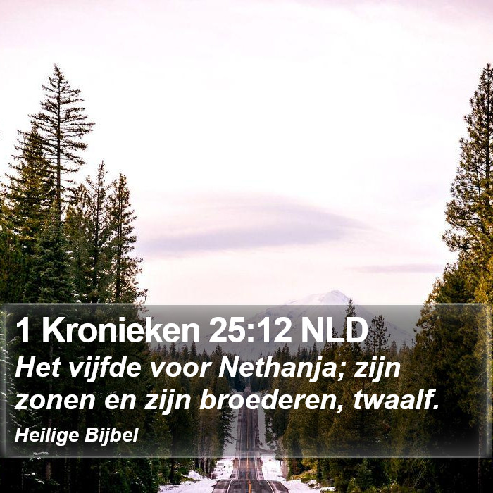 1 Kronieken 25:12 NLD Bible Study