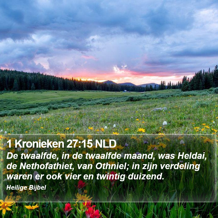 1 Kronieken 27:15 NLD Bible Study