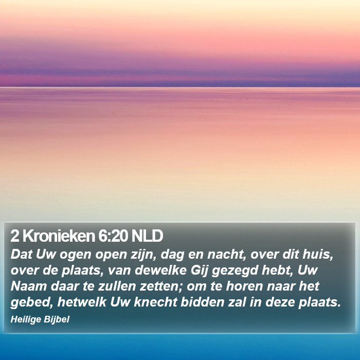 2 Kronieken 6:20 NLD Bible Study