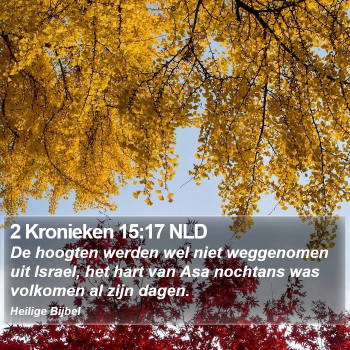 2 Kronieken 15:17 NLD Bible Study