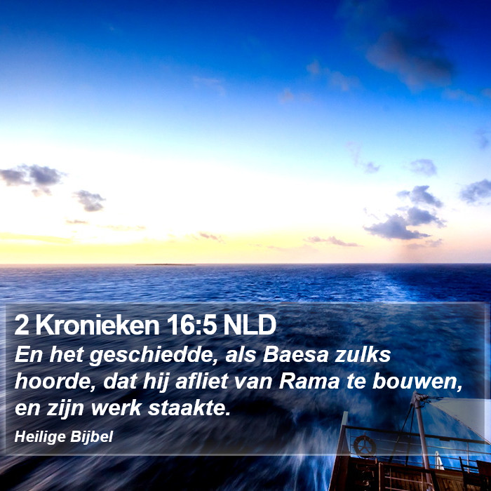 2 Kronieken 16:5 NLD Bible Study