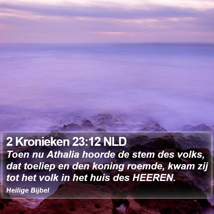 2 Kronieken 23:12 NLD Bible Study