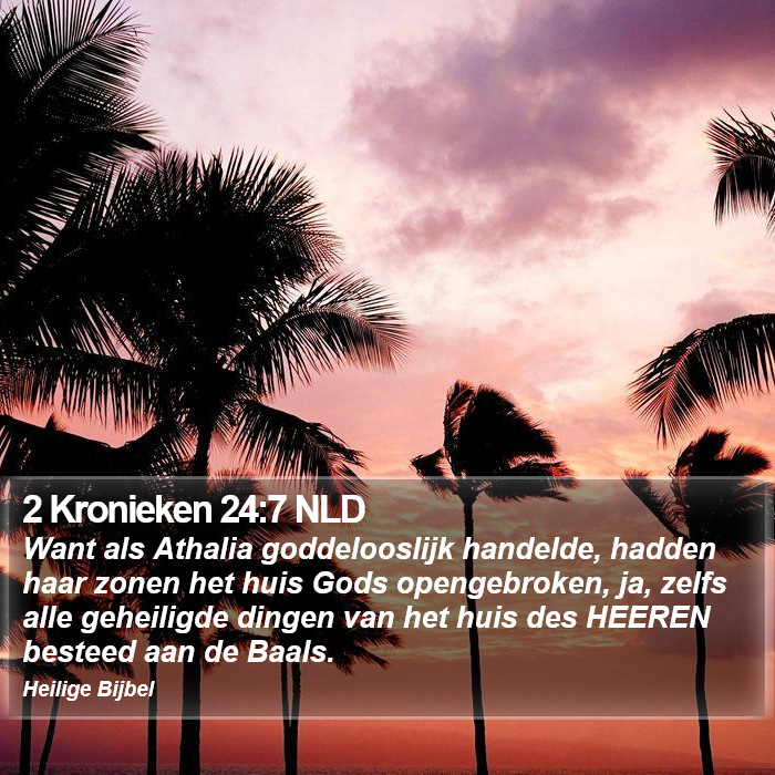 2 Kronieken 24:7 NLD Bible Study