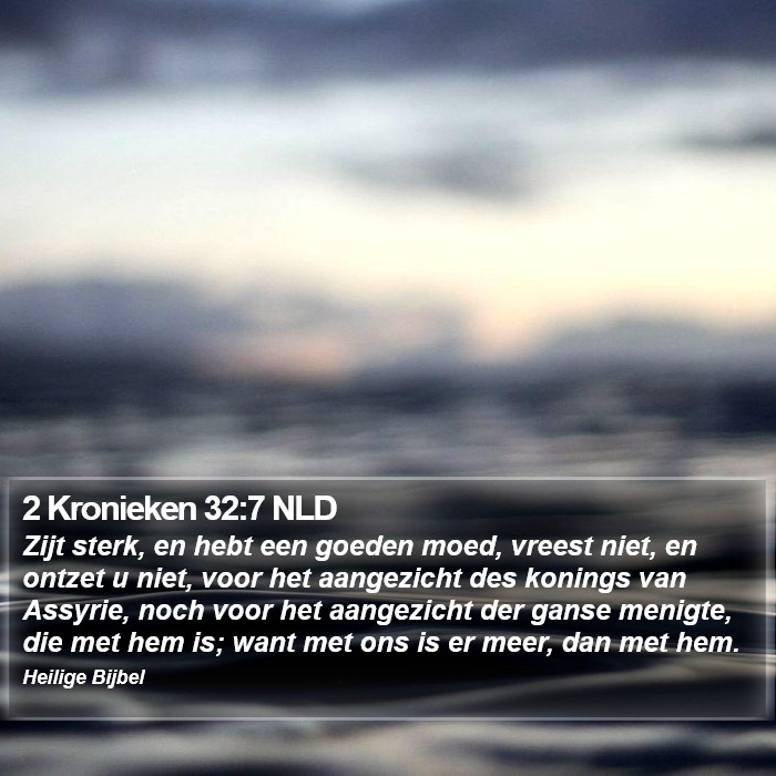 2 Kronieken 32:7 NLD Bible Study