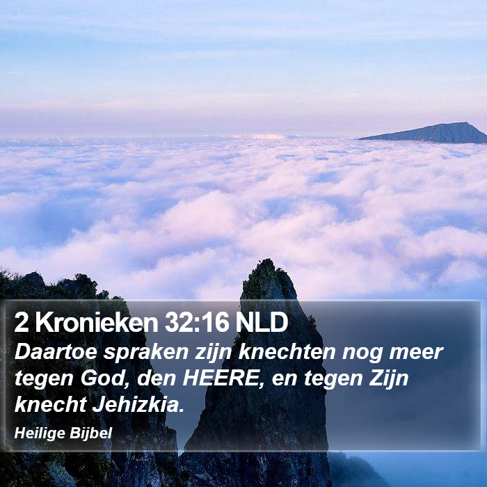 2 Kronieken 32:16 NLD Bible Study