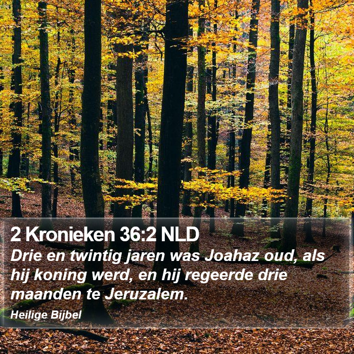 2 Kronieken 36:2 NLD Bible Study