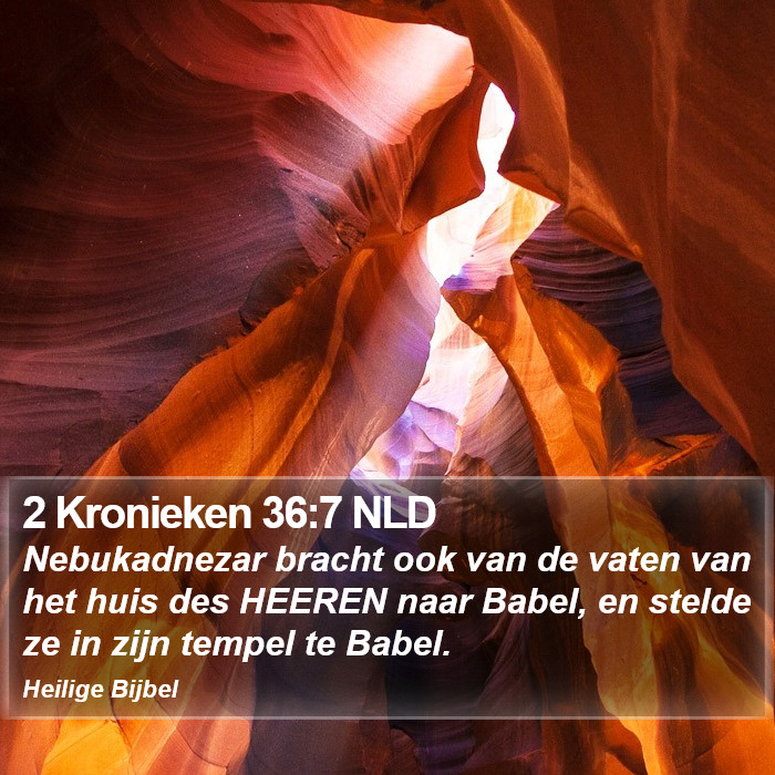 2 Kronieken 36:7 NLD Bible Study