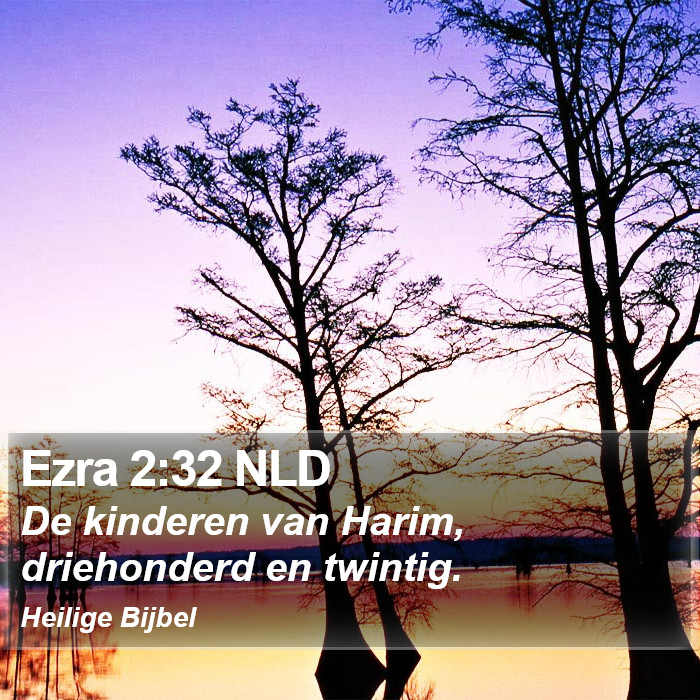 Ezra 2:32 NLD Bible Study