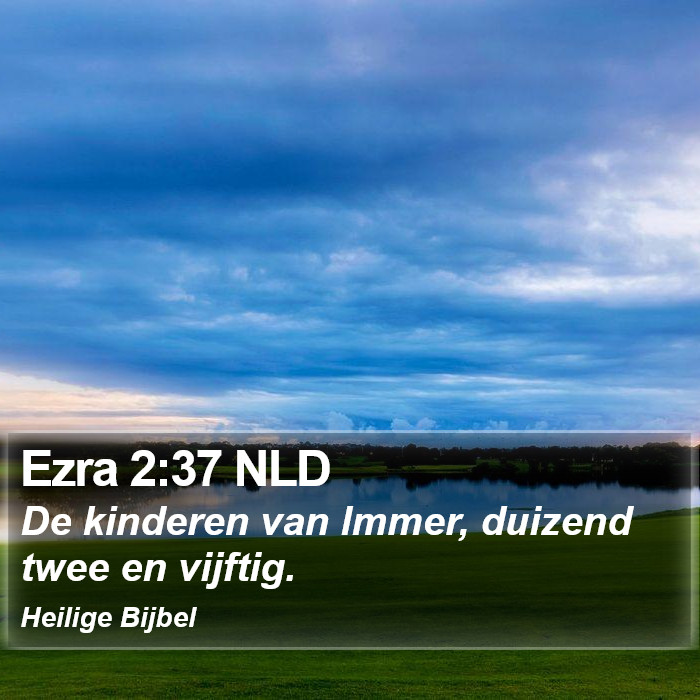 Ezra 2:37 NLD Bible Study