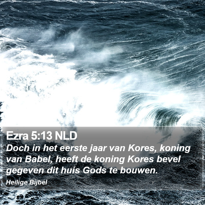 Ezra 5:13 NLD Bible Study
