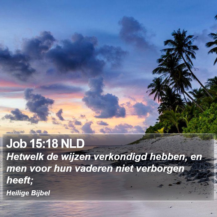 Job 15:18 NLD Bible Study