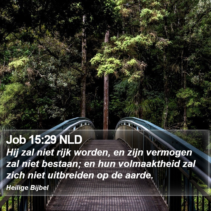 Job 15:29 NLD Bible Study