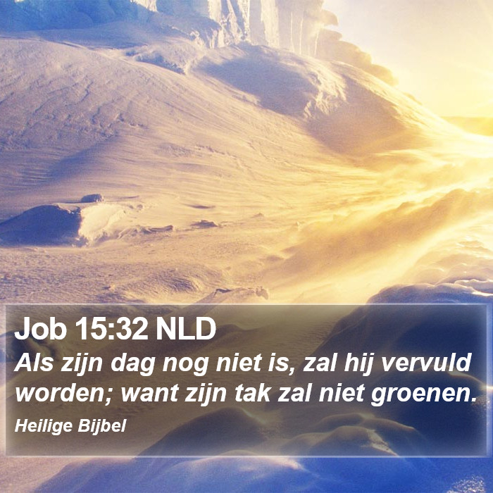 Job 15:32 NLD Bible Study