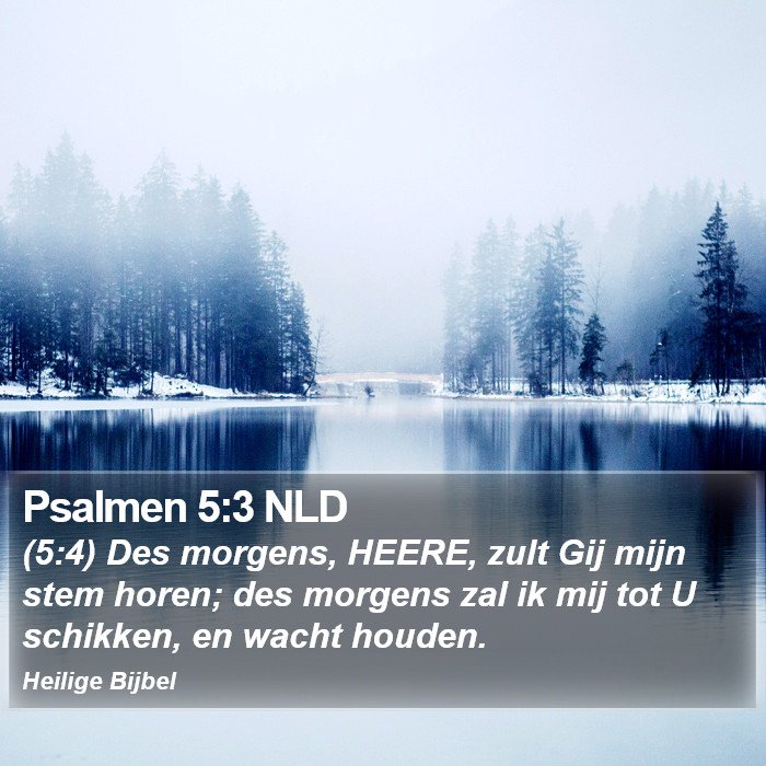 Psalmen 5:3 NLD Bible Study