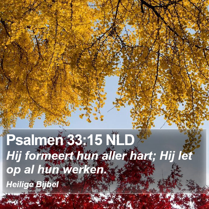 Psalmen 33:15 NLD Bible Study