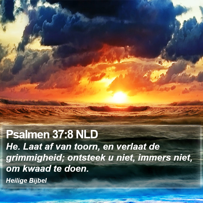 Psalmen 37:8 NLD Bible Study