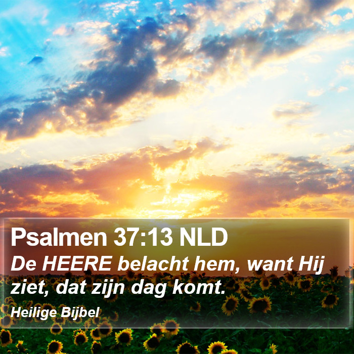 Psalmen 37:13 NLD Bible Study