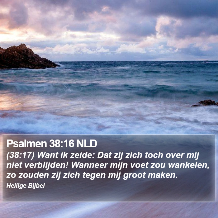 Psalmen 38:16 NLD Bible Study