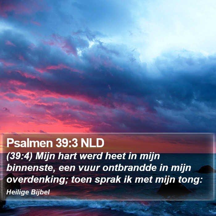 Psalmen 39:3 NLD Bible Study