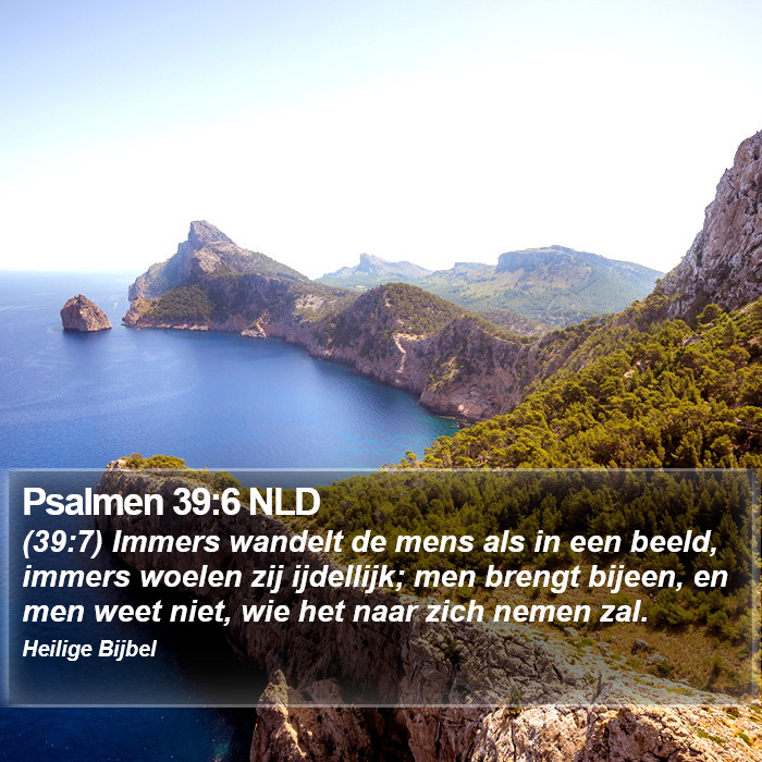 Psalmen 39:6 NLD Bible Study
