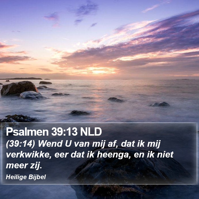 Psalmen 39:13 NLD Bible Study