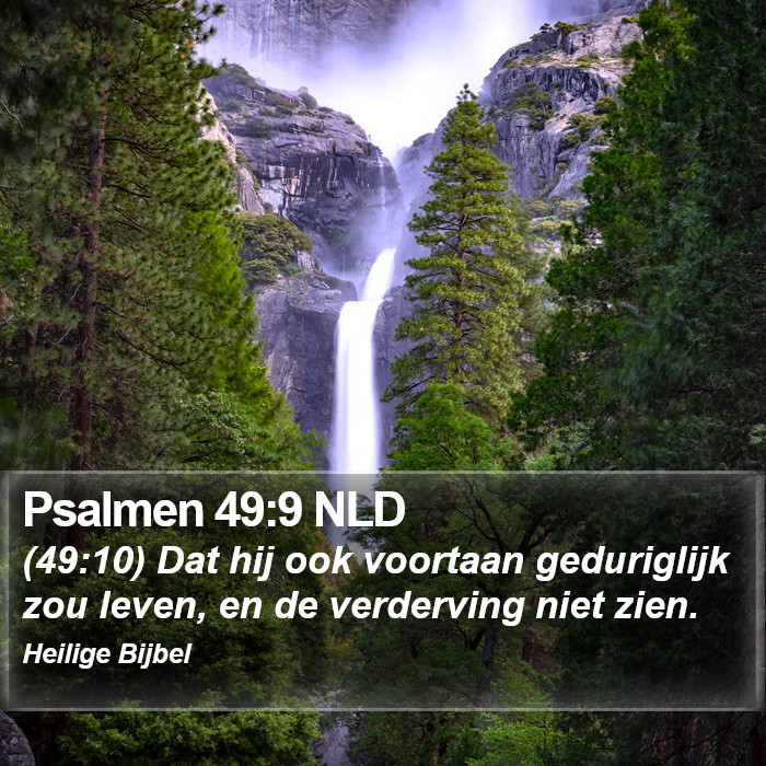 Psalmen 49:9 NLD Bible Study