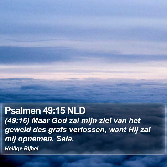 Psalmen 49:15 NLD Bible Study