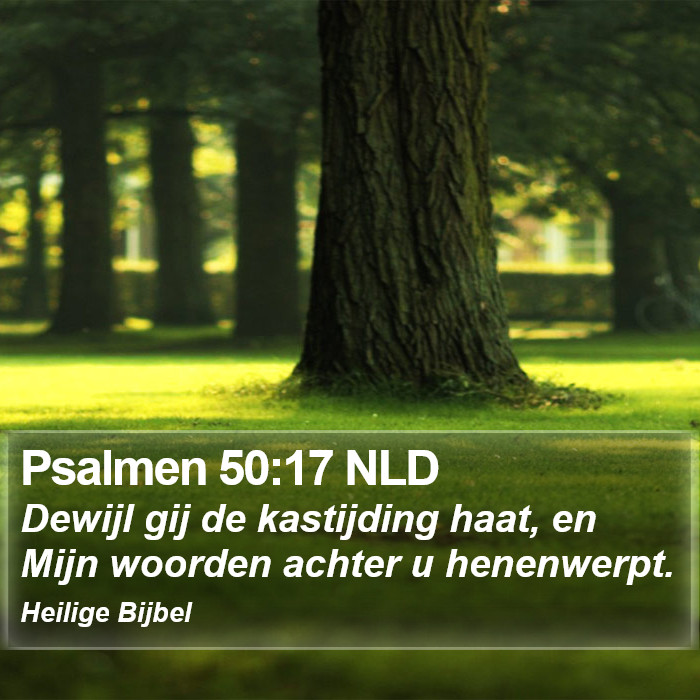 Psalmen 50:17 NLD Bible Study