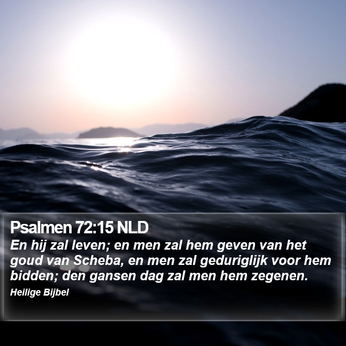 Psalmen 72:15 NLD Bible Study