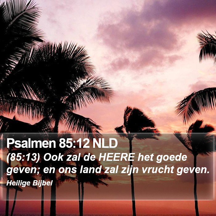 Psalmen 85:12 NLD Bible Study