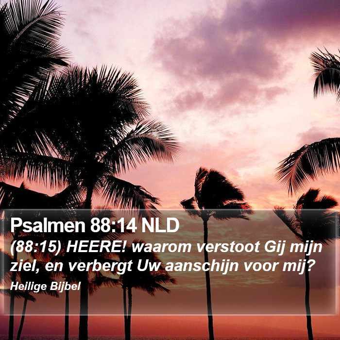 Psalmen 88:14 NLD Bible Study