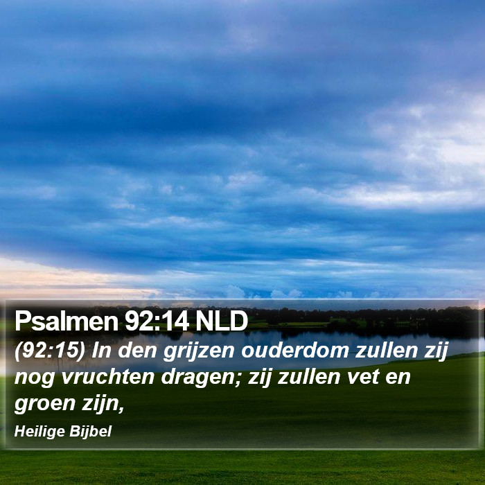 Psalmen 92:14 NLD Bible Study