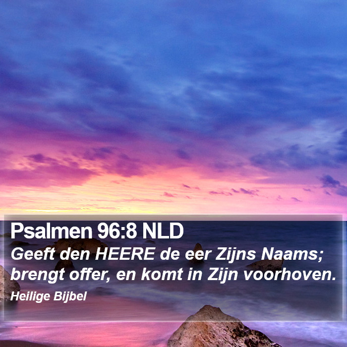 Psalmen 96:8 NLD Bible Study