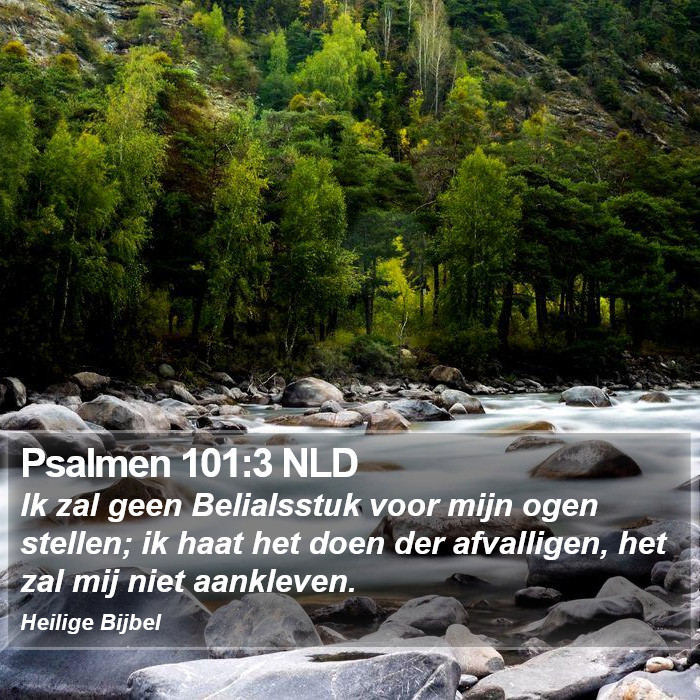 Psalmen 101:3 NLD Bible Study