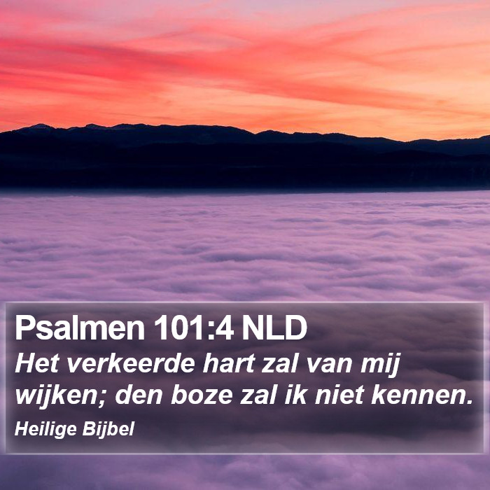 Psalmen 101:4 NLD Bible Study