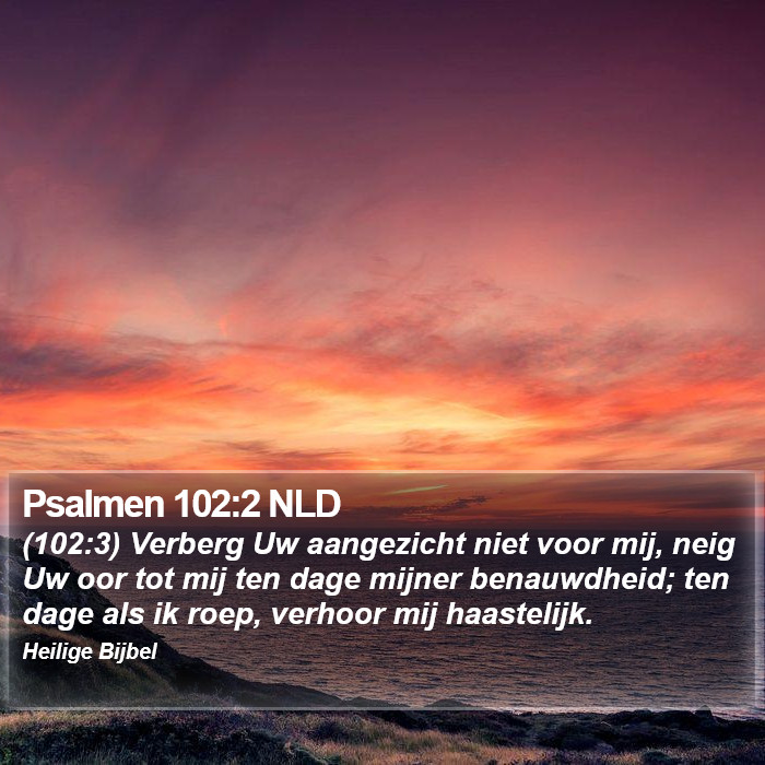 Psalmen 102:2 NLD Bible Study
