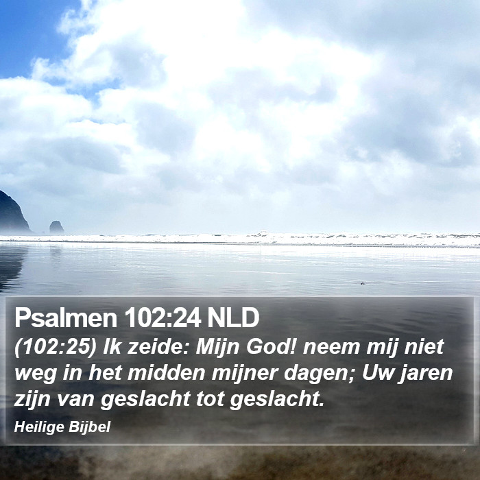 Psalmen 102:24 NLD Bible Study