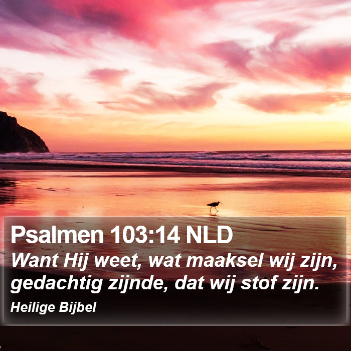 Psalmen 103:14 NLD Bible Study