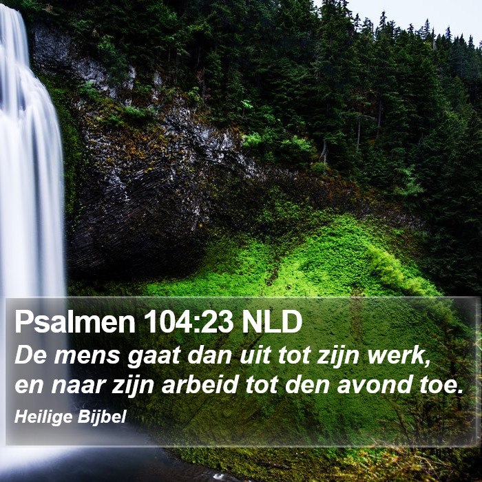Psalmen 104:23 NLD Bible Study