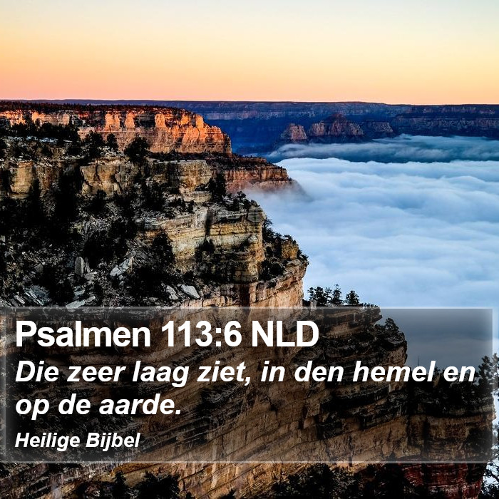 Psalmen 113:6 NLD Bible Study