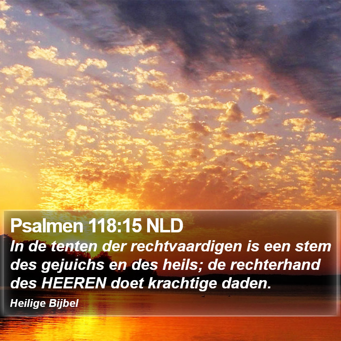 Psalmen 118:15 NLD Bible Study